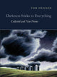 Book cover of: Darkness Sticks to Everything