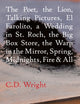 Poet, The Lion, Talking Pictures, El Farolito, A Wedding in St. Roch, The Big Box Store, The Warp in the Mirror, Spring, Midnights, Fire & All