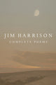 Book cover of: Jim Harrison: Complete Poems. By: Jim Harrison