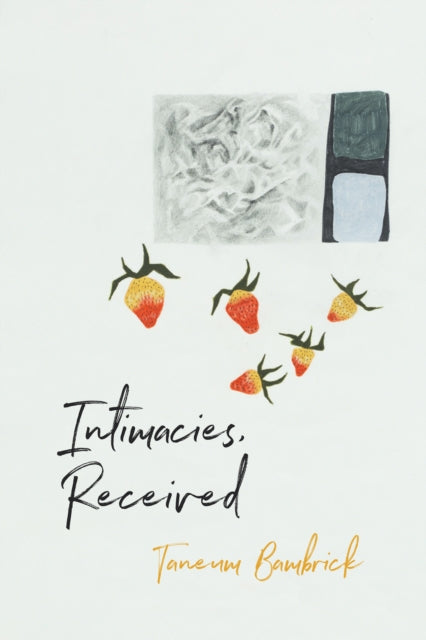 Book cover of: Intimacies, Received. By: Taneum Bambrick