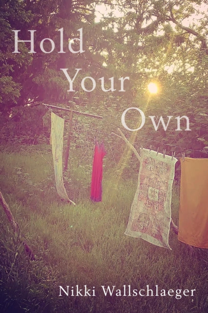 Book cover of: Hold Your Own. By: Nikki Wallschlaeger