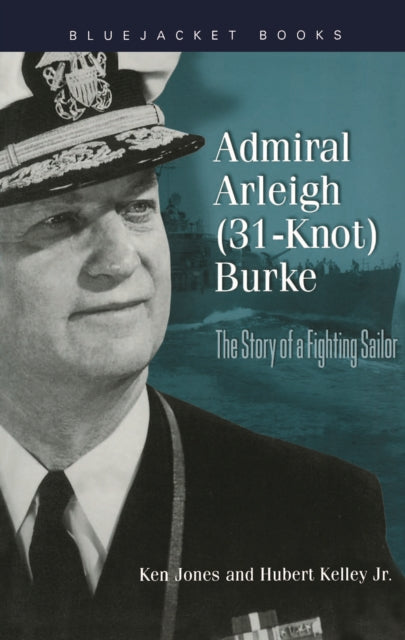 Book cover of: Admiral Arleigh (31-Knot) Burke