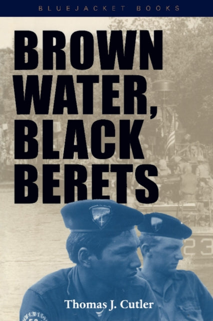 Book cover of: Brown Water, Black Berets. By: Thomas J. Cutler