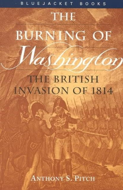 Book cover of: Burning of Washington. By: Anthony S. Pitch