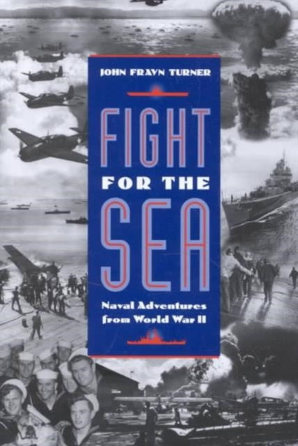 Book cover of: Fight For The Sea. By: John Frayn Turner