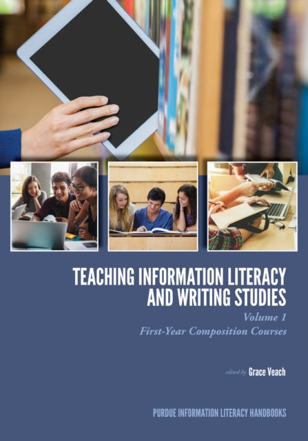 Book cover of: Teaching Information Literacy and Writing Studies. By: Grace Veach