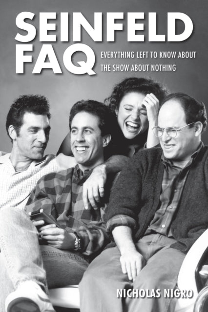 Book cover of: Seinfeld FAQ. By: Nicholas J. Nigro