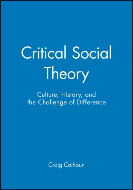 Book cover of: Critical Social Theory. By: Craig J. Calhoun