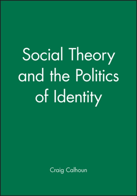 Book cover of: Social Theory and the Politics of Identity