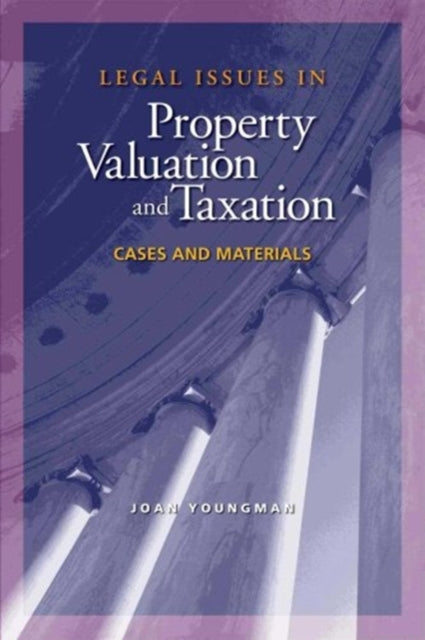Book cover of: Legal Issues in Property Valuation and Taxation – Cases and Materials