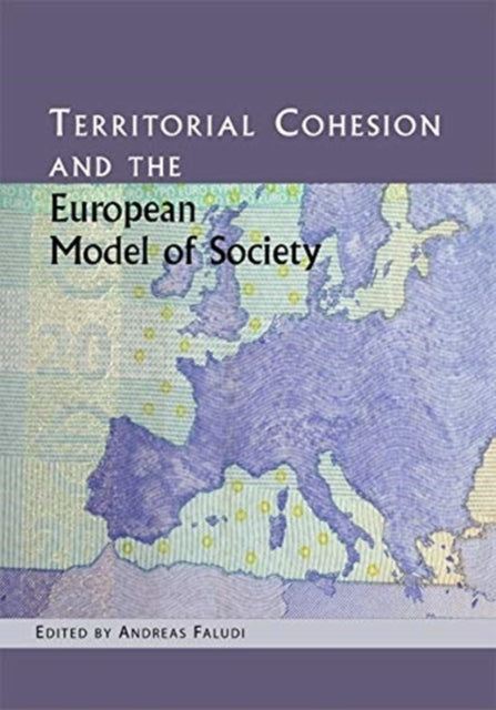 Book cover of: Territorial Cohesion and the European Model of Society. By: Andres Faludi