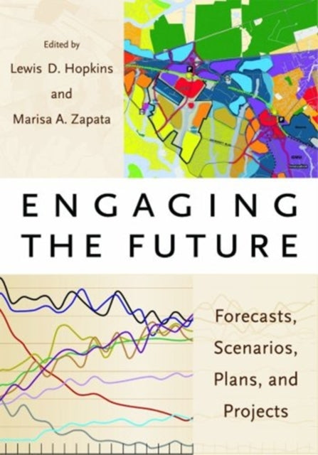 Book cover of: Engaging the Future – Forecasts, Scenarios, Plans, and Projects. By: Lewis D. Hopkins