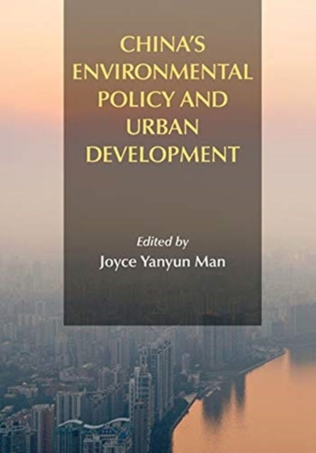 Book cover of: China`s Environmental Policy and Urban Development. By: Joyce Y. Man