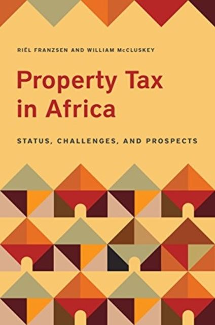 Book cover of: Property Tax in Africa – Status, Challenges, and Prospects. By: William McCluskey
