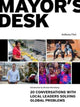 Book cover of: Mayor's Desk. By: Anthony Flint