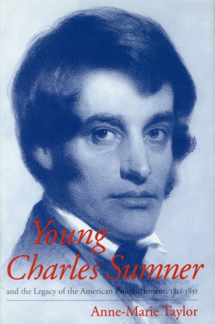 Book cover of: Young Charles Sumner and the Legacy of the American Enlightenment, 1811-1851