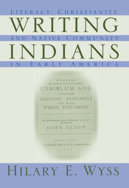 Book cover of: Writing Indians. By: Hilary E. Wyss