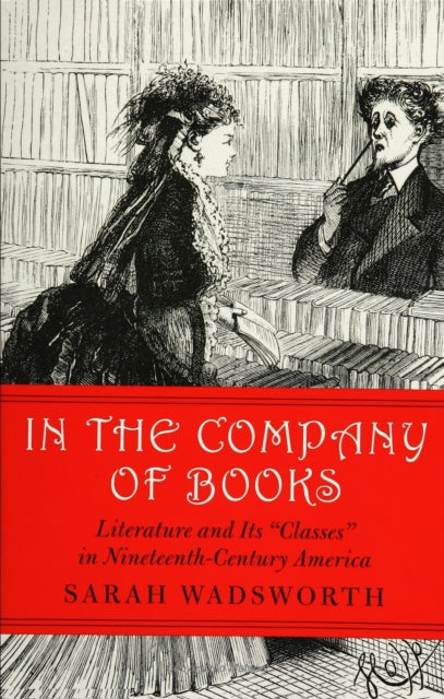 Book cover of: In the Company of Books. By: Sarah Wadsworth