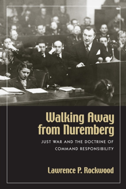 Book cover of: Walking Away from Nuremberg. By: Lawrence Rockwood, Lawrence P. Rockwood