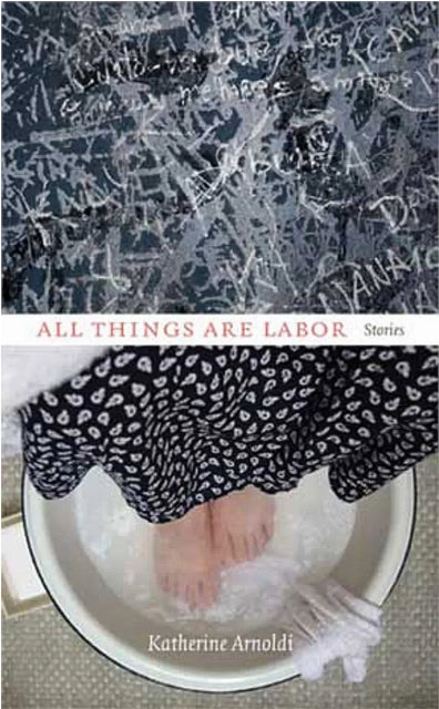 Book cover of: All Things Are Labor. By: Katherine Arnoldi