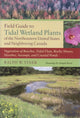 Book cover of: Field Guide to Tidal Wetland Plants of the Northeastern United States and Neighboring Canada. By: Ralph W. Tiner