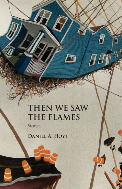 Book cover of: Then We Saw the Flames. By: Daniel A. Hoyt