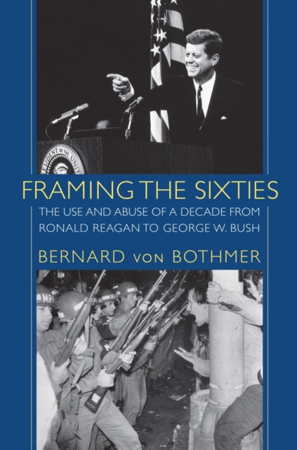 Book cover of: Framing the Sixties. By: Bernard von Bothmer