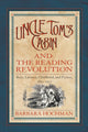 Book cover of: Uncle Tom's Cabin and the Reading Revolution. By: Barbara Hochman