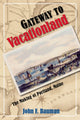 Book cover of: Gateway to Vacationland. By: John F. Bauman