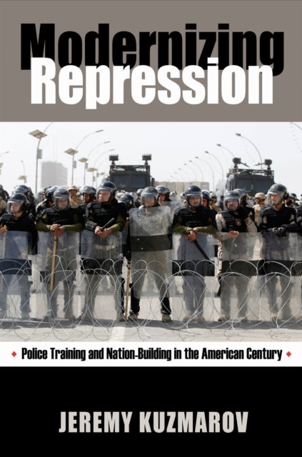 Book cover of: Modernizing Repression. By: Jeremy Kuzmarov