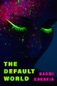 Book cover of: Default World. By: Naomi Kanakia