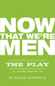 Book cover of: Now That We're Men. By: Katie Cappiello