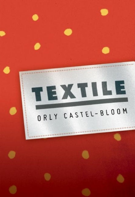 Book cover of: Textile. By: Orly Castel-Bloom