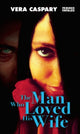 Book cover of: Man Who Loved His Wife. By: Vera Caspary