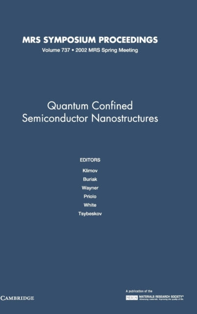 Book cover of: Quantum Confined Semiconductor Nanostructures: Volume 737