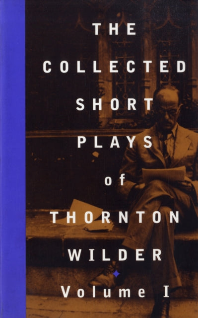 Book cover of: Collected Short Plays of Thornton Wilder: Volume I