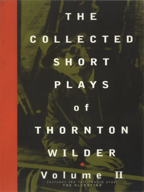 Book cover of: Collected Short Plays of Thornton Wilder: Volume II. By: Thornton Wilder