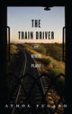 Book cover of: Train Driver and Other Plays
