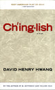 Book cover of: Chinglish. By: David Henry Hwang