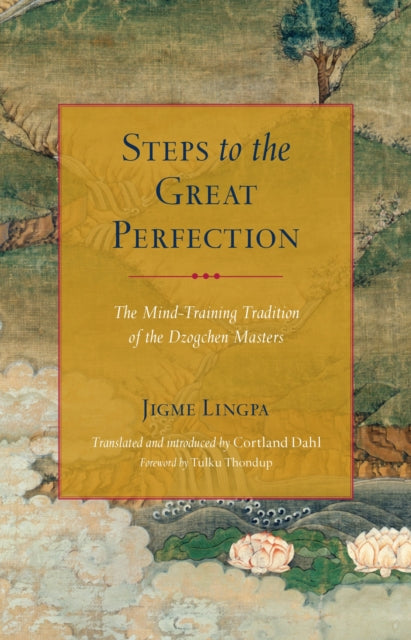 Book cover of: Steps to the Great Perfection. By: Jigme Lingpa