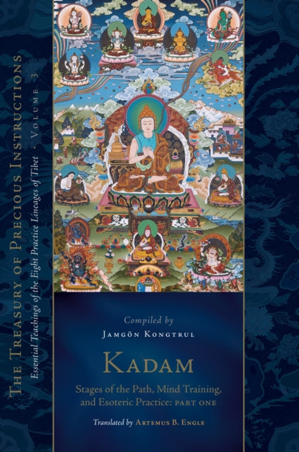Book cover of: Kadam: Stages of the Path, Mind Training, and Esoteric Practice, Part One. By: Jamgon Kongtrul Lodro Taye
