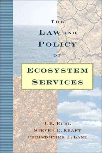 Book cover of: Law and Policy of Ecosystem Services. By: J. B. Ruhl, J.B. Ruhl