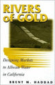 Book cover of: Rivers of Gold. By: Brent M. Haddad