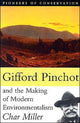 Book cover of: Gifford Pinchot and the Making of Modern Environmentalism. By: Char Miller