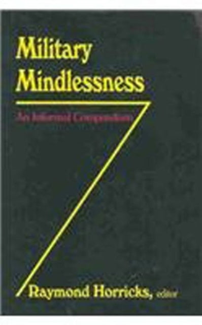 Book cover of: Military Mindlessness. By: Raymond Horricks