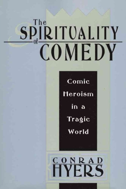 Book cover of: Spirituality of Comedy. By: Conrad Hyers