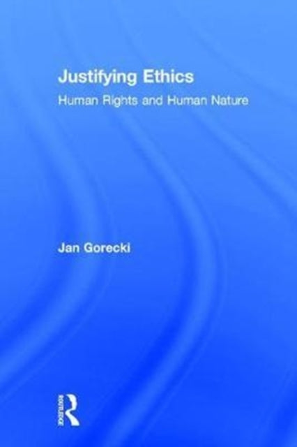 Book cover of: Justifying Ethics. By: Jan Gorecki