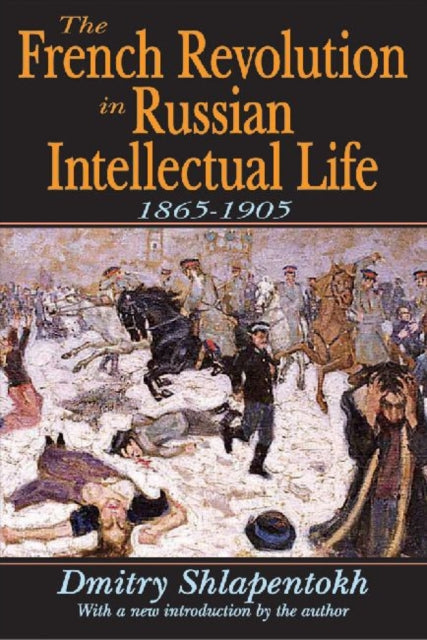 Book cover of: French Revolution and the Russian Anti-Democratic Tradition. By: Dmitry Shlapentokh