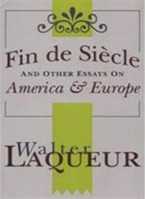 Book cover of: Fin de Siecle and Other Essays on America and Europe