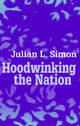 Book cover of: Hoodwinking the Nation. By: Julian Lincoln Simon
